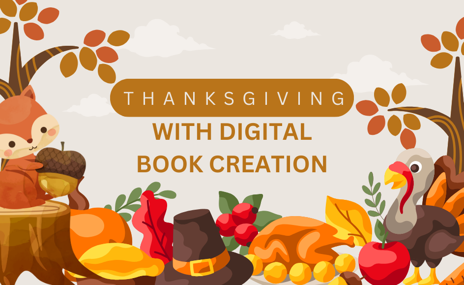 Capturing the Spirit of Thanksgiving with Digital Book Creation